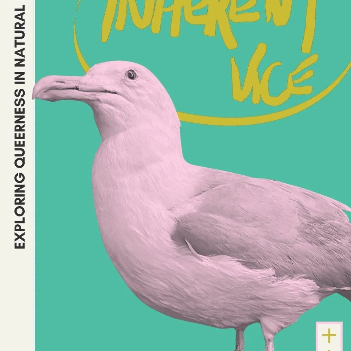 Inherent Vice No.3: Exploring Queerness in Natural&nbsp;History
